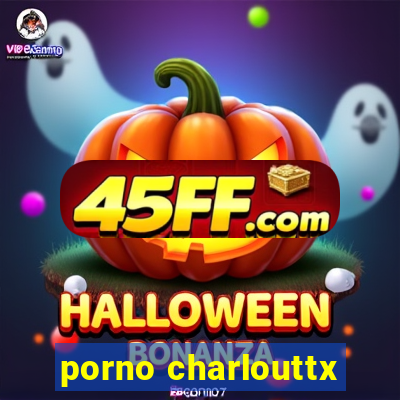 porno charlouttx